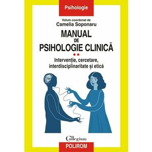 Manual de psihologie clinică (vol. II). Intervenție, cercetare, interdisciplinaritate și etică imagine
