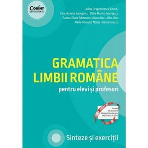 Gramatica limbii romane pentru elevi si profesori. Sinteze si exercitii imagine