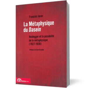 La Métaphysique du Dasein. Heidegger et la possibilité de la métaphysique (1927-1930) imagine