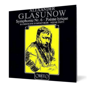 Alexander Glasunow - Symphony No. 6; Poème lyrique imagine