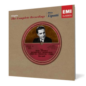 Chopin: The Complete Recordings Dinu Lipatti imagine