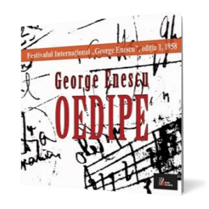 FESTIVALUL INTERNAŢIONAL GEORGE ENESCU, ediţia I, 1958 Premiera operei Oedipe de George Enescu imagine
