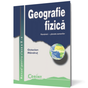 Geografie fizică. Manual pentru clasa a IX-a imagine