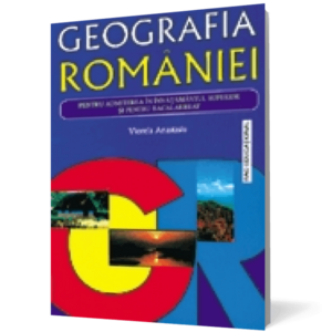 Geografia Romaniei, pentru admiterea în învăţământul superior imagine