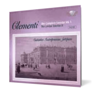 Clementi - The Complete Sonatas Volume 5 imagine
