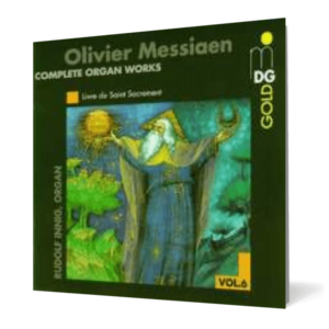 Messiaen: Complete Organ Works Vol. 6 imagine