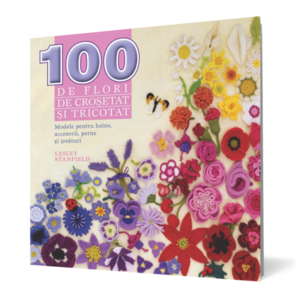 100 de flori de croșetat și tricotat imagine