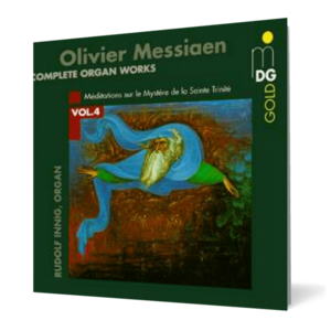 Olivier Messiaen - Complete Organ Works Vol. 4 imagine