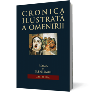 Cronica ilustrată a omenirii. Roma şi elenismul 323–27 î.Hr. (vol 3) imagine