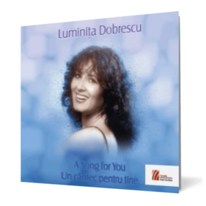 Luminiţa Dobrescu - Un cântec pentru tine /A Song for You (2 CD) imagine