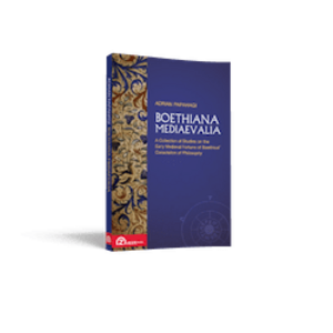 Boethiana mediaevalia. A Collection of Studies on the Early Medieval Fortune of Boethius’ Consolation of Philosophy imagine