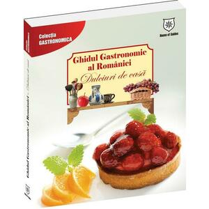Ghidul Gastronomic al României – Dulciuri de casă imagine