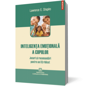 Inteligenţa emoţională a copiilor. Jocuri şi recomandări pentru un EQ ridicat imagine