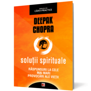 Solutii spirituale | Deepak Chopra imagine