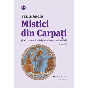 Mistici din Carpați (vol. III) imagine