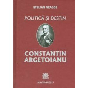 Constantin Argetoianu - Politica și destin imagine