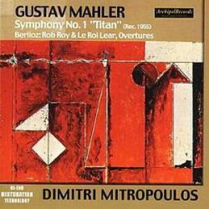 Gustav Mahler - Symphony No 1 Titan. Berlioz - Rob Roy & Le Roi Lear imagine