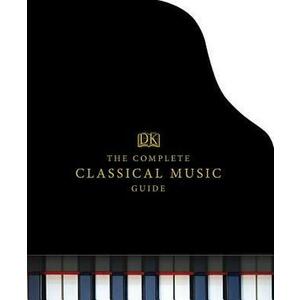 The Complete Classical Music Guide imagine