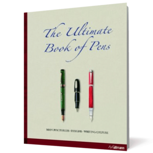 Ultimate book of pens: Manufacturers. Designs. Writing Culture imagine