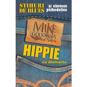Mike Godoroja & Blue Spirits - Hippie cu diamante (DVD) imagine