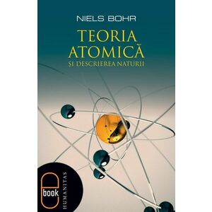 Teoria atomica si descrierea naturii (pdf) imagine