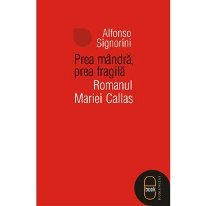 Prea mandra, prea fragila. Romanul Mariei Callas (pdf) imagine