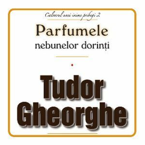Tudor Gheorghe - Parfumele nebunelor dorinti imagine