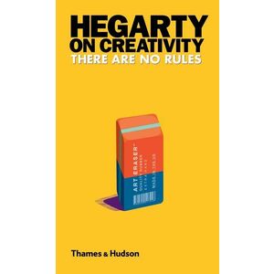 Hegarty on Creativity. There Are No Rules imagine