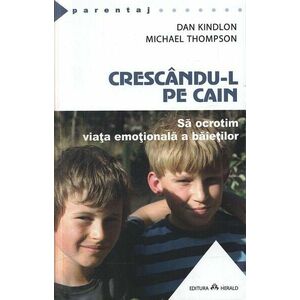 Crescandu-l pe Cain | Michael Thompson, Dan Kindlon imagine