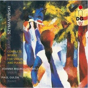 Szymanowski: Complete Works for Violin & Piano imagine