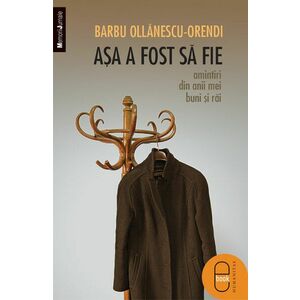 Asa A Fost Sa Fie - Barbu Ollanescu-Orendi imagine