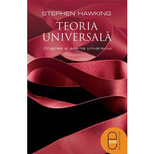 Teoria universala. Originea si soarta universului (ebook) imagine