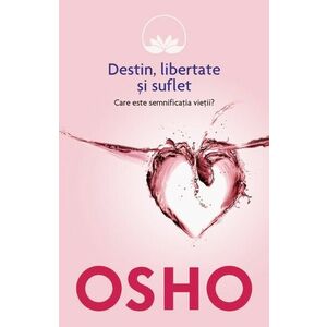 Osho, vol 5: Destin, libertate si suflet imagine