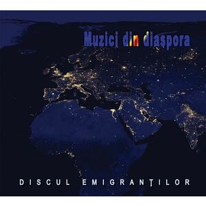 Discul emigrantilor – Muzici din diaspora imagine