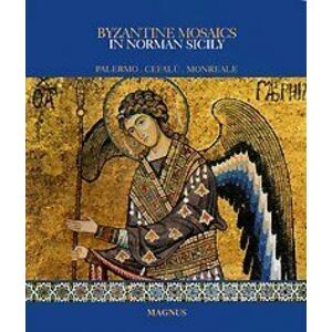 Byzantine Mosaics in Norman Sicily imagine