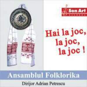 Ansamblul Folklorika - Hai la joc, la joc, la joc! imagine
