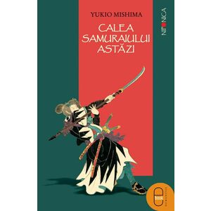 Calea samuraiului astazi - Yukio Mishima imagine