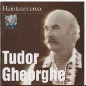 Tudor Gheorghe - Reintoarcerea imagine