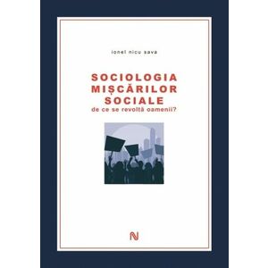 Sociologia miscarilor sociale. De ce se revolta oamenii? imagine