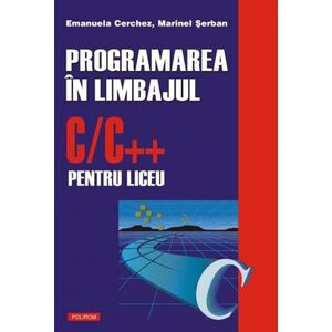 Programarea in limbajul C/C++ pentru liceu (vol. 1) imagine