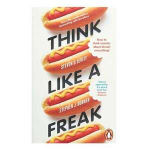 Think Like a Freak: How to Think Smarter about Almost Everything imagine