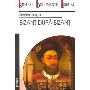 Bizanţ după Bizanţ imagine