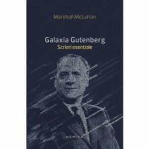 Galaxia Gutenberg - Scrieri esentiale imagine