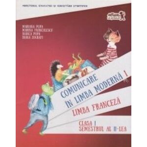 Comunicare in limba moderna 1 - Limba franceza - Clasa I, semestrul al II-lea (contine CD) imagine