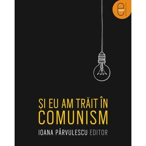 Si eu am trait in comunism (ebook) imagine