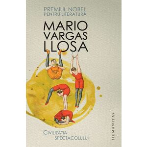 Civilizatia spectacolului | Mario Vargas Llosa imagine