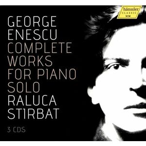 George Enescu: Complete Works for Piano Solo - Raluca Stirbat imagine