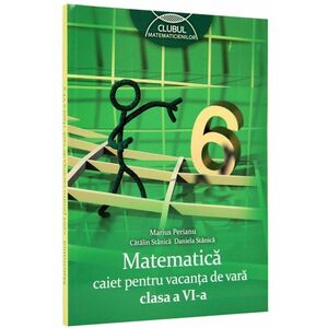 Matematica caiet pentru vacanta de vara clasa a VI-a imagine