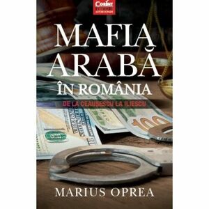 Mafia araba in Romania. De la Ceausescu la Iliescu imagine