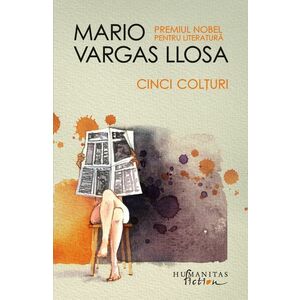Cinci Colturi | Mario Vargas Llosa imagine